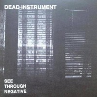 Dead Instrument - See through Negative EP